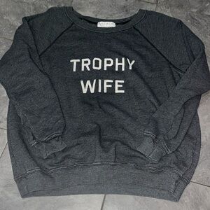 Wildfox trophy wife sweatshirt